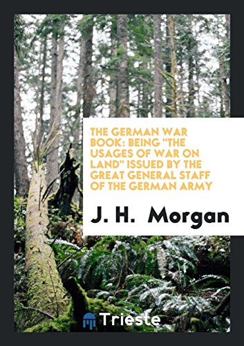 9780649027484: The German War Book: Being the Usages of War on Land