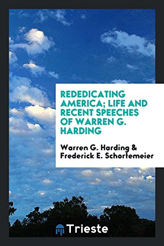 Beispielbild fr Rededicating America; life and recent speeches of Warren G. Harding zum Verkauf von HALCYON BOOKS