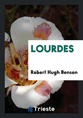 Lourdes - Robert Hugh Benson