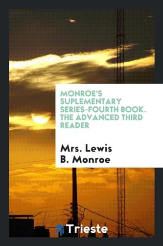 9780649038176: Monroe's Suplementary Series-Fourth Book. The Advanced Third Reader