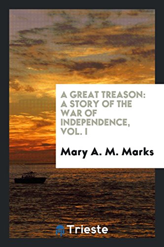 Beispielbild fr A Great Treason: A Story of the War of Independence zum Verkauf von AwesomeBooks