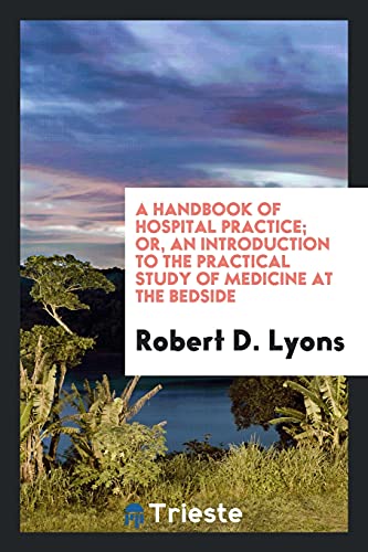 9780649041046: A Handbook of Hospital Practice; Or, an Introduction to the Practical Study of Medicine at the Bedside