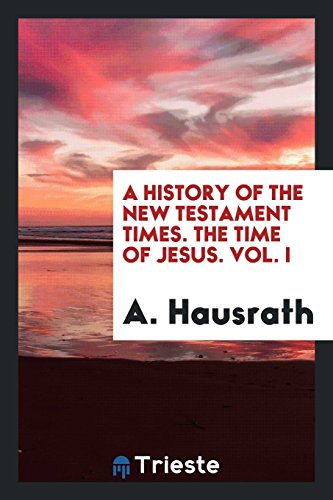 9780649041824: A History of the New Testament Times