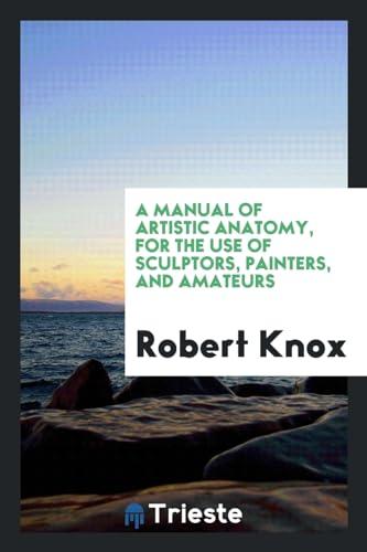 9780649044719: A Manual of Artistic Anatomy, for the Use of Sculptors, Painters, and Amateurs