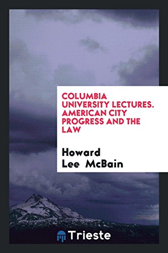 Beispielbild fr Columbia University Lectures. American City Progress and the Law zum Verkauf von Revaluation Books