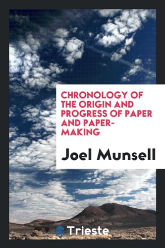 9780649047932: Chronology of the Origin and Progress of Paper and Paper-Making
