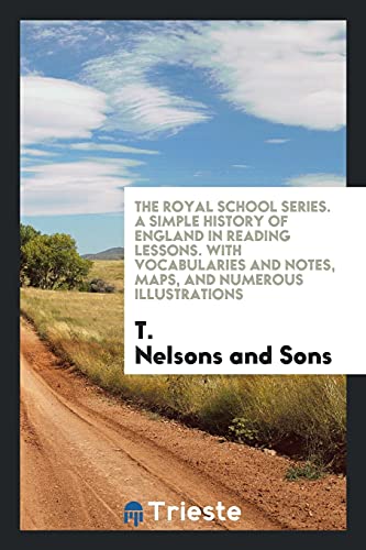 9780649064601: The Royal School Series. A Simple History of England in Reading Lessons. With Vocabularies and Notes, Maps, and Numerous Illustrations