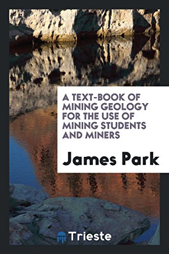 9780649066476: A Text-book of Mining Geology for the Use of Mining Students and Miners: For ...