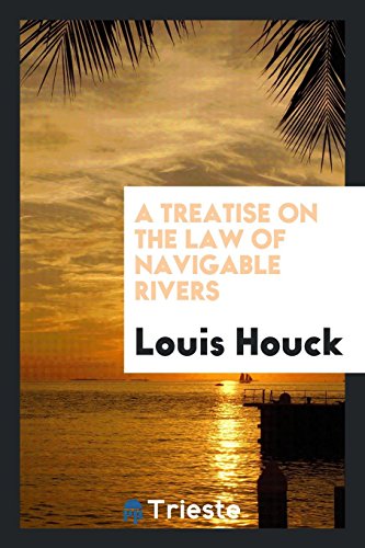 9780649067787: A Treatise on the Law of Navigable Rivers