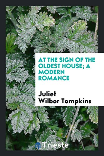 9780649068432: At the sign of the oldest house; a modern romance