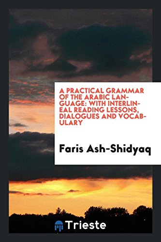 9780649076116: A practical grammar of the Arabic language: with interlineal reading lessons, dialogues and vocabulary