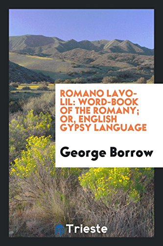 Romano LaVO-Lil: Word-Book of the Romany; Or, English Gypsy Language (Paperback) - George Borrow