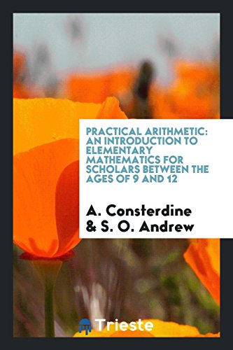 9780649082131: Practical Arithmetic; An Introduction to Elementary Mathematics for Scholars Between the Ages of 9 and 12