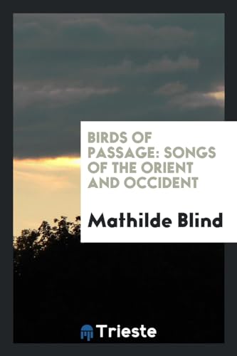9780649103188: Birds of passage: songs of the orient and occident