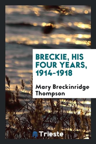 9780649103300: Breckie, his four years, 1914-1918