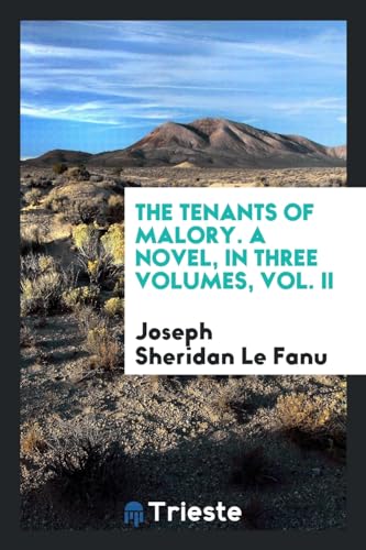 9780649105717: The tenants of Malory. A novel, in three volumes, Vol. II