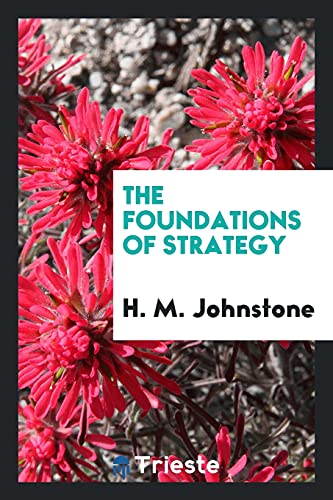9780649107032: The Foundations of Strategy