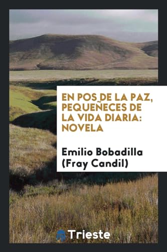 Beispielbild fr EN POS DE LA PAZ, PEQUEECES DE LA VIDA DIARIA: NOVELA zum Verkauf von KALAMO LIBROS, S.L.