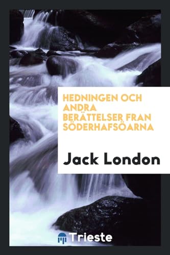 Hedningen Och Andra Berattelser Fran Soderhafsoarna (Paperback) - Jack London