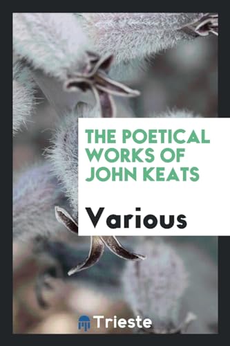 9780649121045: The poetical works of John Keats