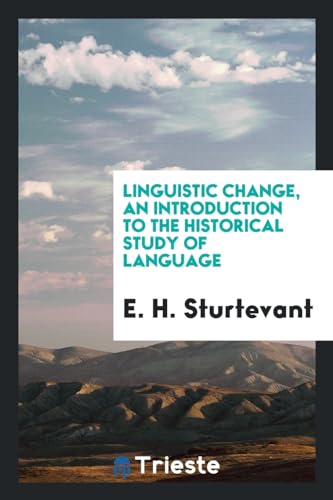 9780649124572: Linguistic Change, an Introduction to the Historical Study of Language