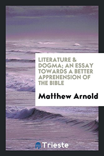 9780649173051: Literature & dogma; an essay towards a better apprehension of the Bible