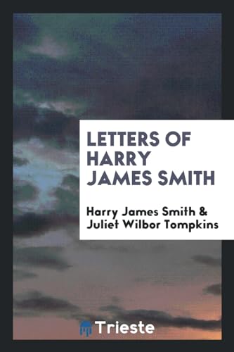 9780649187485: Letters of Harry James Smith