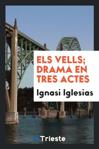 Stock image for ELS VELLS, DRAMA EN TRES ACTES for sale by KALAMO LIBROS, S.L.