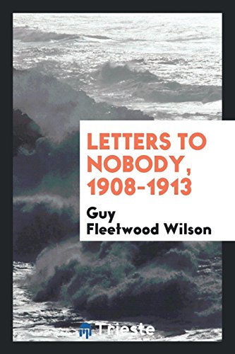 9780649217311: Letters to Nobody, 1908-1913