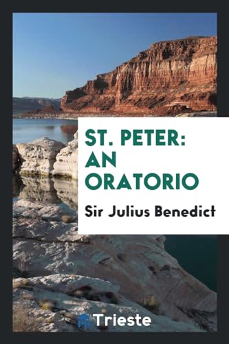 9780649218882: St. Peter: an oratorio