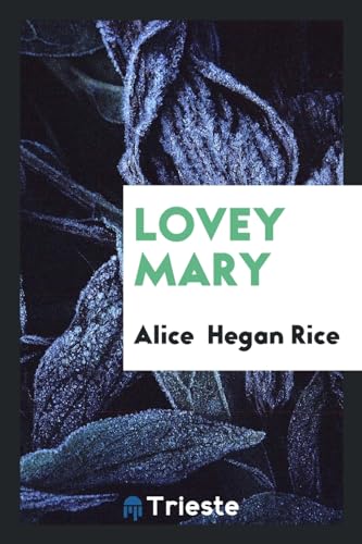 Lovey Mary - Alice Hegan Rice