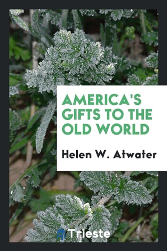 9780649225545: America's Gifts to the Old World