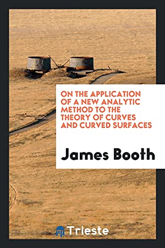 9780649233939: On the Application of a New Analytic Method to the Theory of Curves and curved surfaces