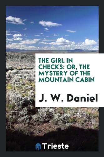 9780649241569: The girl in checks: or, The mystery of the mountain cabin