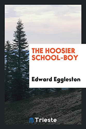 The Hoosier School-boy - Eggleston, Edward