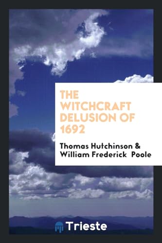9780649247066: The Witchcraft Delusion of 1692