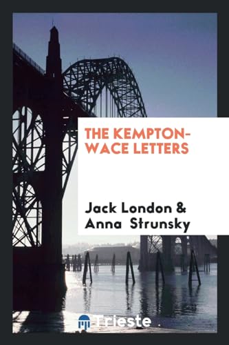 The Kempton-Wace letters - London, Jack