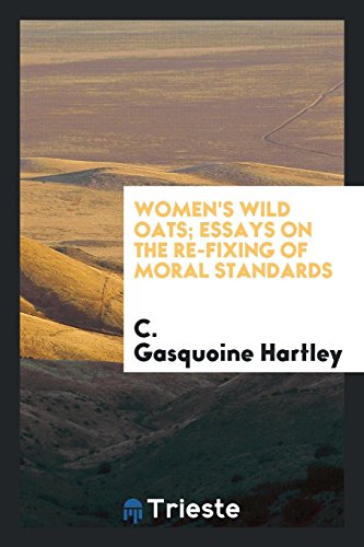 9780649308422: Women's Wild Oats; Essays on the Re-Fixing of Moral Standards