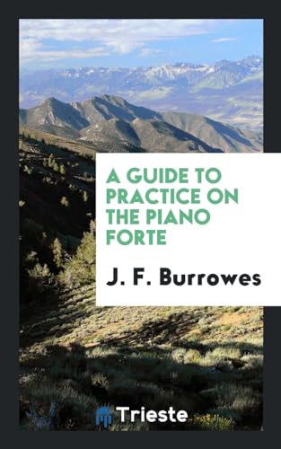 9780649308804: A guide to practice on the piano forte