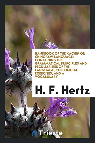 Stock image for Handbook of the Kachin Or Chingpaw Language: Containing the Grammatical . for sale by MusicMagpie