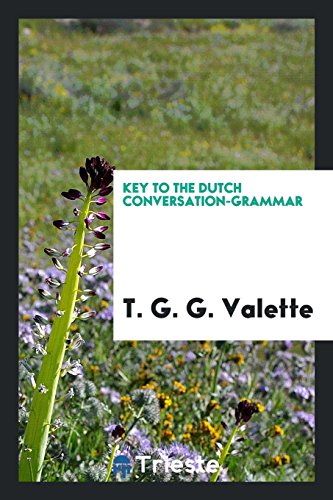 Key to the Dutch Conversation-Grammar (Paperback) - T G G Valette