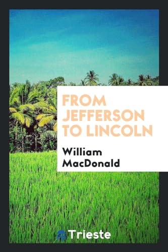 Stock-Bild f�r From Jefferson to Lincoln