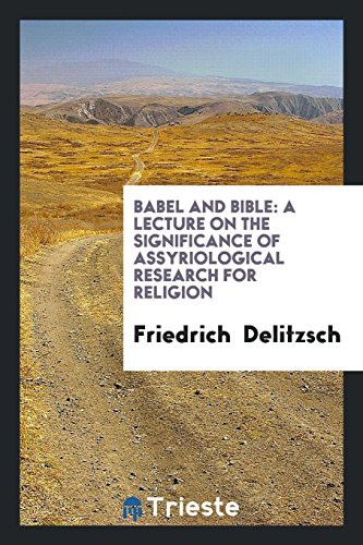 9780649362479: Babel and Bible: A Lecture on the Significance of Assyriological Research for Religion ...