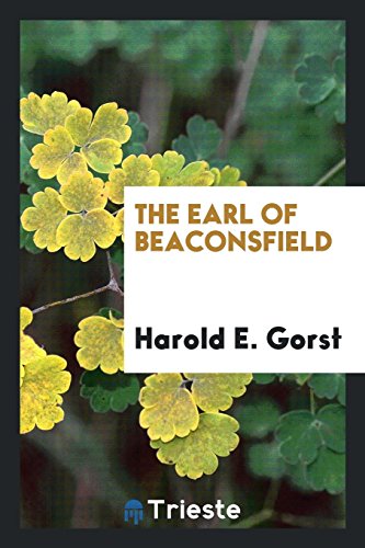 The Earl of Beaconsfield (Paperback) - Harold E Gorst