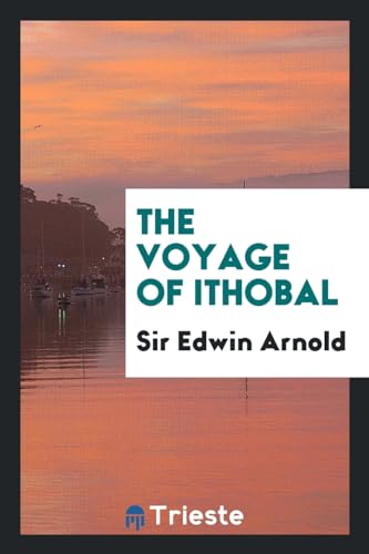 The Voyage of Ithobal (Paperback) - Sir Edwin Arnold