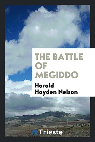The Battle Of Megiddo Nelson Harold Hayden 9780649395576 Abebooks