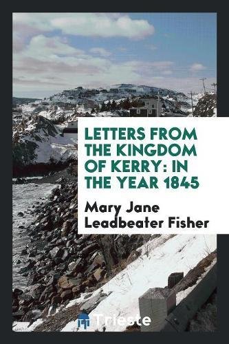 9780649440351: Letters from the Kingdom of Kerry: In the Year 1845