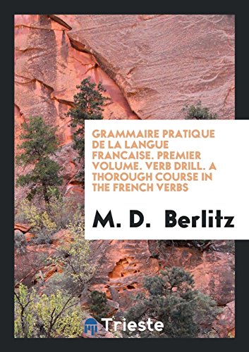 9780649466238: Verb Drill: A Thorough Course in the French Verbs by Constant Practice in Conversation ...