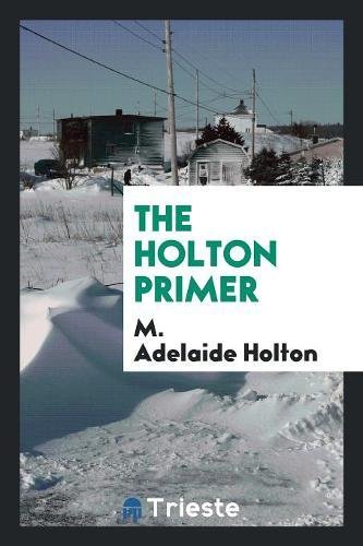 9780649468119: The Holton Primer