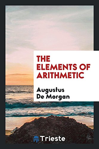 9780649469970: The Elements of Arithmetic...